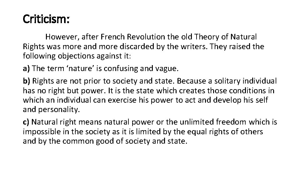 Criticism: However, after French Revolution the old Theory of Natural Rights was more and