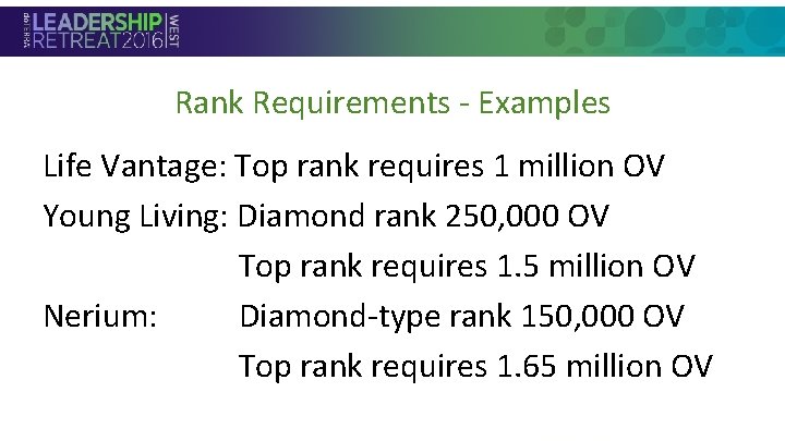 Rank Requirements - Examples Life Vantage: Top rank requires 1 million OV Young Living: Rank Requirements - Examples Life Vantage: Top rank requires 1 million OV Young Living: