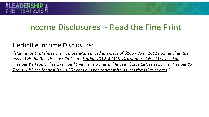 Income Disclosures - Read the Fine Print Herbalife Income Disclosure: • Section Header “The Income Disclosures - Read the Fine Print Herbalife Income Disclosure: • Section Header “The
