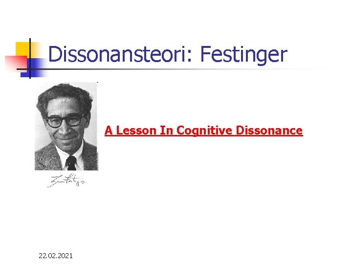 Dissonansteori: Festinger A Lesson In Cognitive Dissonance 22. 02. 2021 