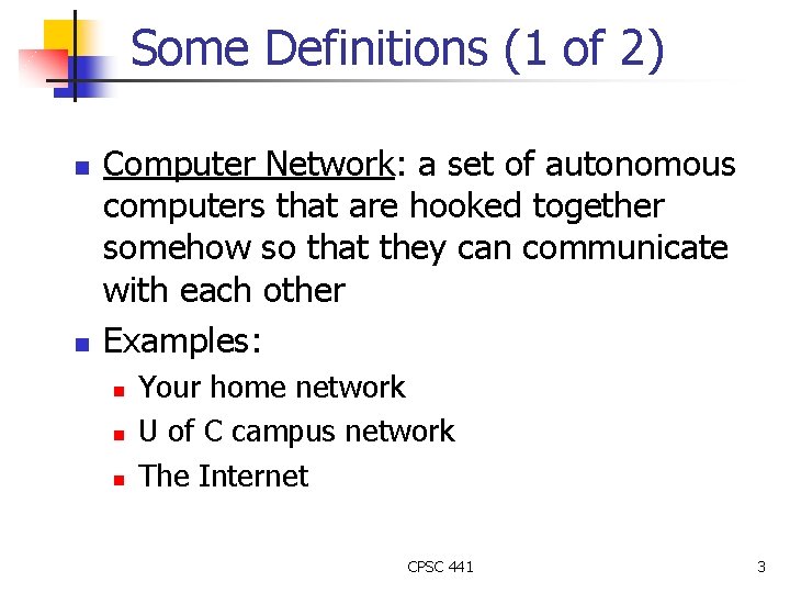Some Definitions (1 of 2) n n Computer Network: a set of autonomous computers Some Definitions (1 of 2) n n Computer Network: a set of autonomous computers