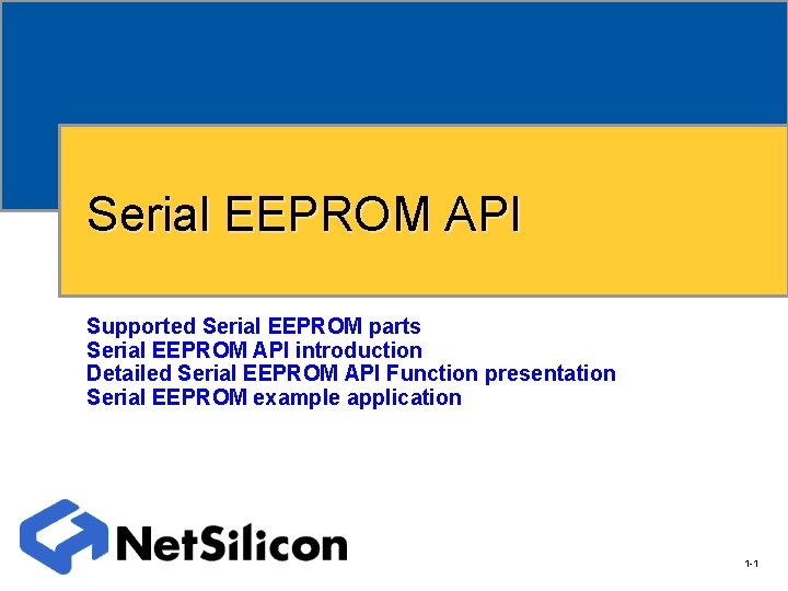 Serial EEPROM API Supported Serial EEPROM parts Serial EEPROM API introduction Detailed Serial EEPROM