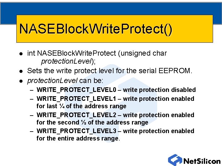 NASEBlock. Write. Protect() l l l int NASEBlock. Write. Protect (unsigned char protection. Level);