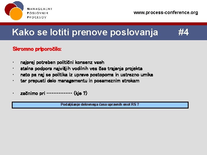 www. process-conference. org Kako se lotiti prenove poslovanja Skromno priporočilo: • • najprej potreben www. process-conference. org Kako se lotiti prenove poslovanja Skromno priporočilo: • • najprej potreben