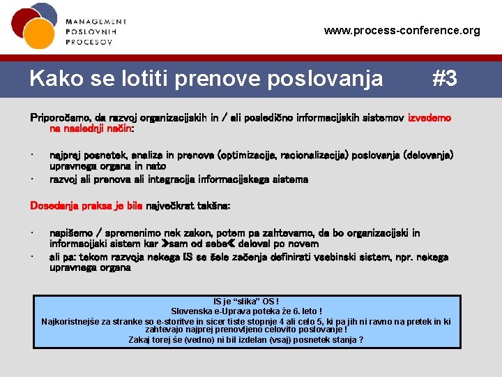 www. process-conference. org Kako se lotiti prenove poslovanja #3 Priporočamo, da razvoj organizacijskih in www. process-conference. org Kako se lotiti prenove poslovanja #3 Priporočamo, da razvoj organizacijskih in