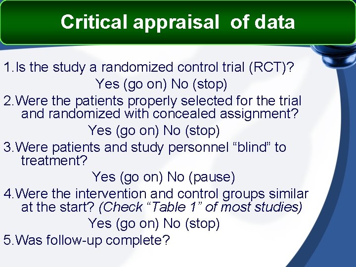 Critical appraisal of data 1. Is the study a randomized control trial (RCT)? Yes