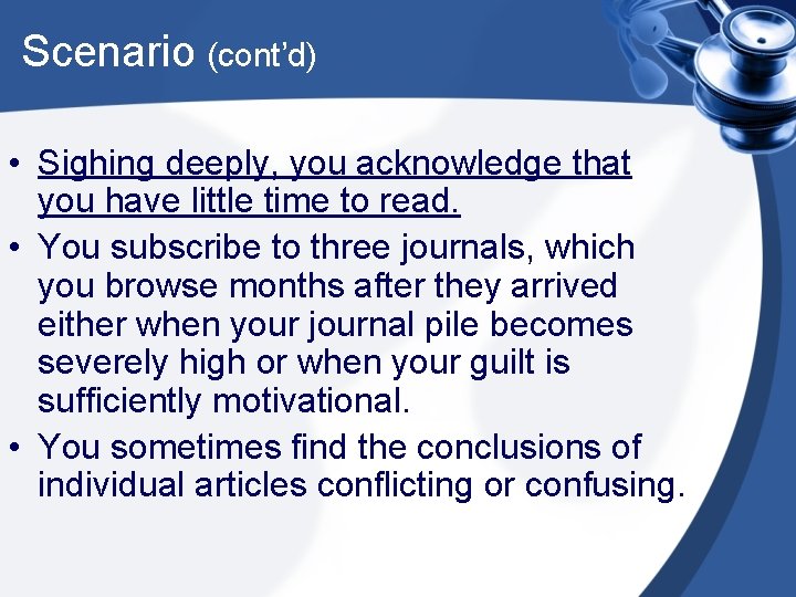 Scenario (cont’d) • Sighing deeply, you acknowledge that you have little time to read.