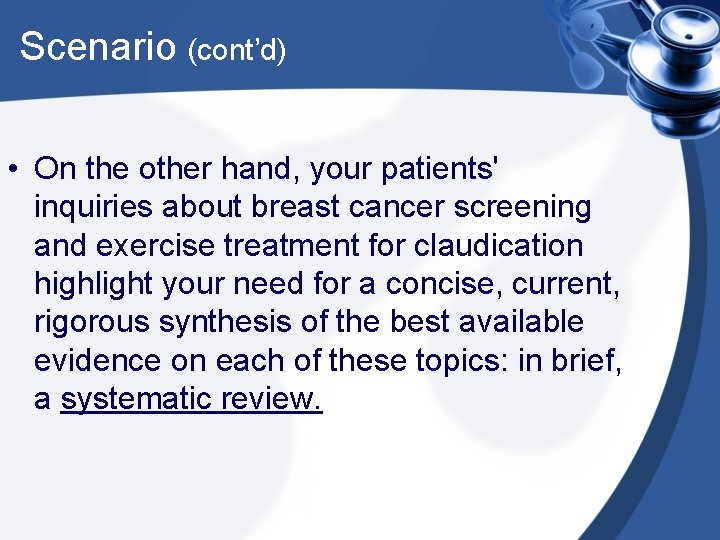 Scenario (cont’d) • On the other hand, your patients' inquiries about breast cancer screening