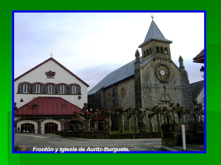 Frontón y Iglesia de Auritz-Burguete. 