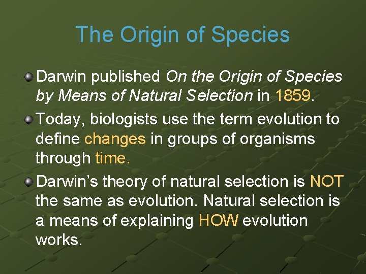 The Origin of Species Darwin published On the Origin of Species by Means of
