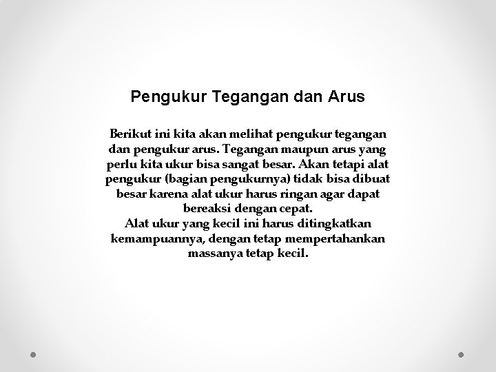 Pengukur Tegangan dan Arus Berikut ini kita akan melihat pengukur tegangan dan pengukur arus. Pengukur Tegangan dan Arus Berikut ini kita akan melihat pengukur tegangan dan pengukur arus.