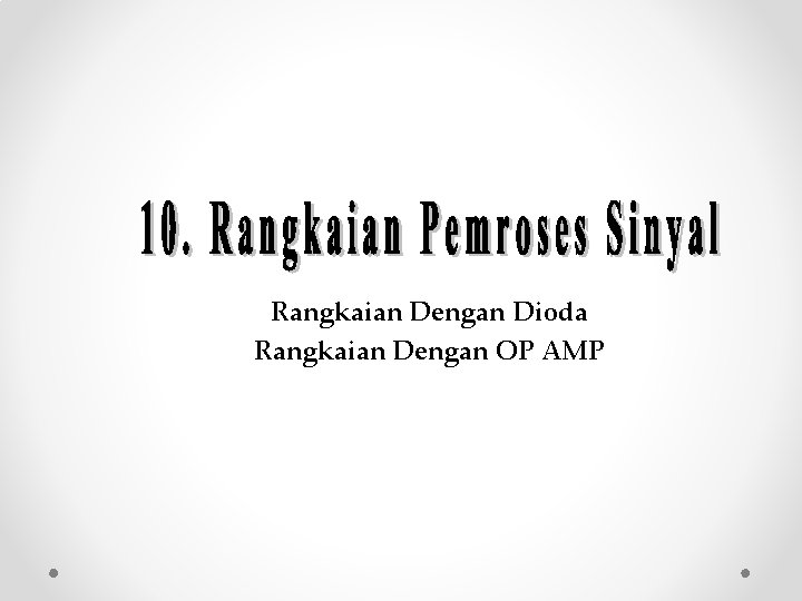 Rangkaian Dengan Dioda Rangkaian Dengan OP AMP 