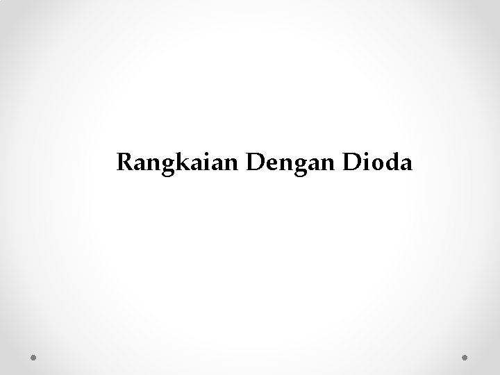 Rangkaian Dengan Dioda 