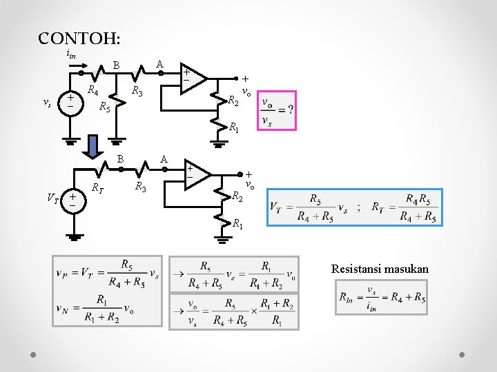 CONTOH: iin vs + A B R 4 R 3 + R 2 R