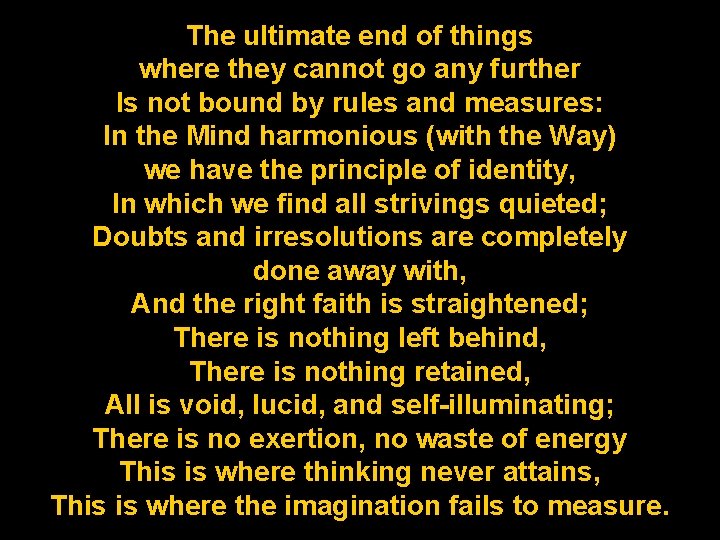 The ultimate end of things where they cannot go any further Is not bound