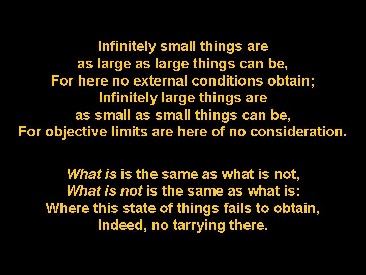 Infinitely small things are as large things can be, For here no external conditions