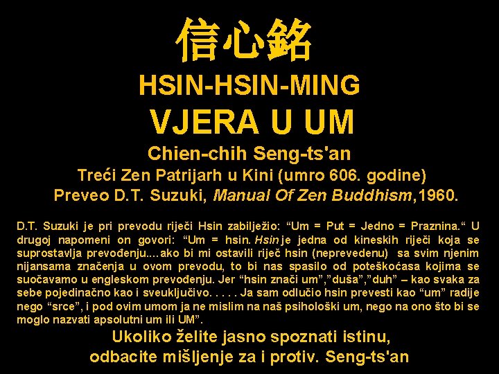  信心銘 HSIN-MING VJERA U UM Chien-chih Seng-ts'an Treći Zen Patrijarh u Kini (umro