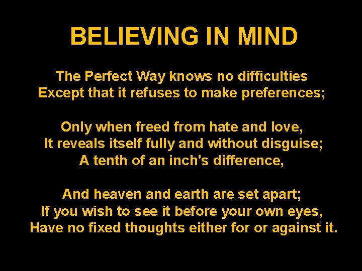 BELIEVING IN MIND The Perfect Way knows no difficulties Except that it refuses to