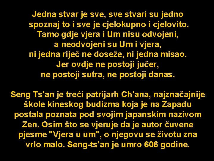 Jedna stvar je sve, sve stvari su jedno spoznaj to i sve je cjelokupno