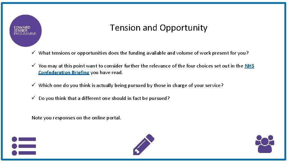 Tension and Opportunity ü What tensions or opportunities does the funding available and volume