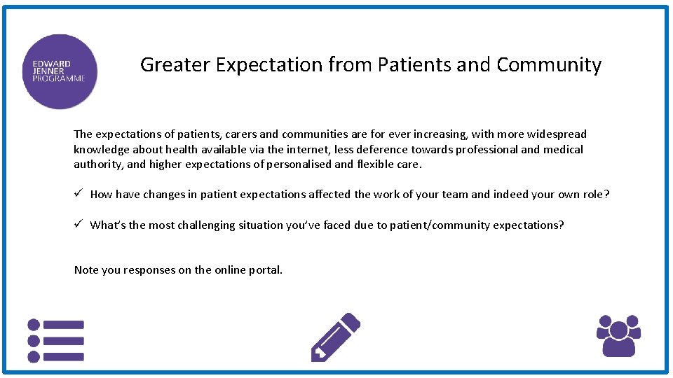 Greater Expectation from Patients and Community The expectations of patients, carers and communities are