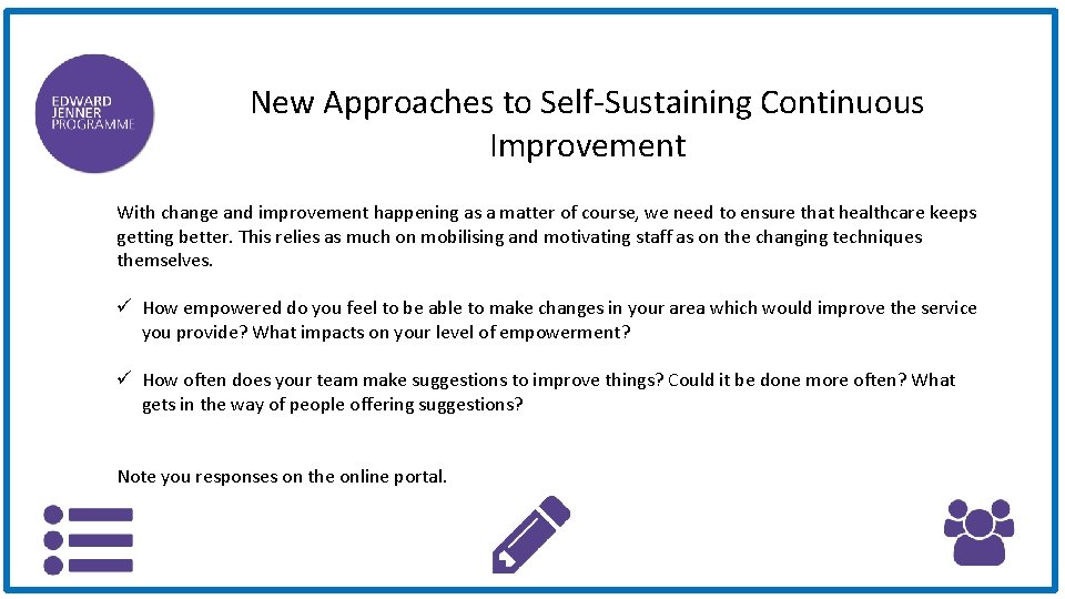 New Approaches to Self-Sustaining Continuous Improvement With change and improvement happening as a matter
