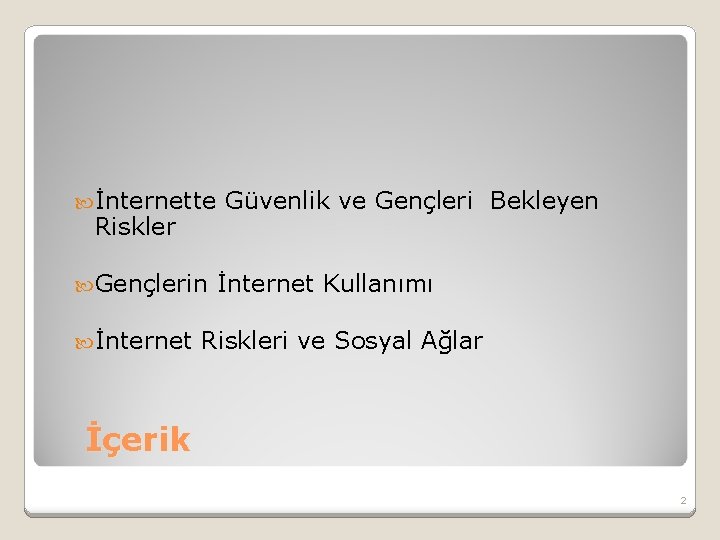  İnternette Riskler Gençlerin İnternet Güvenlik ve Gençleri Bekleyen İnternet Kullanımı Riskleri ve Sosyal