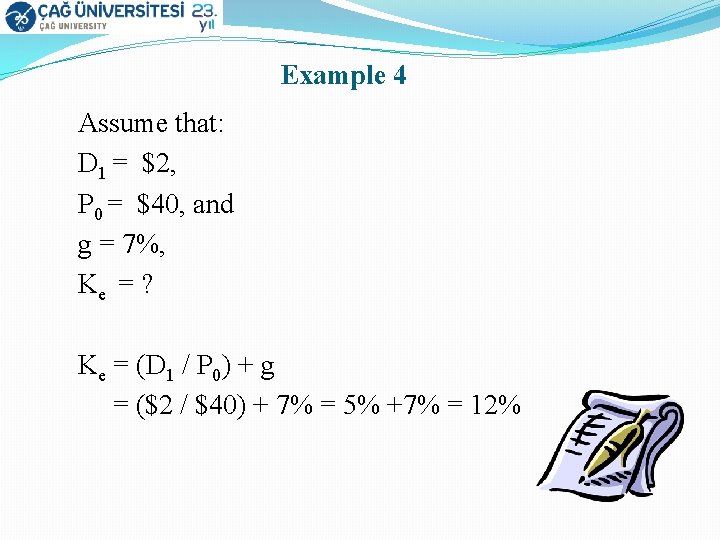 Example 4 Assume that: D 1 = $2, P 0 = $40, and g