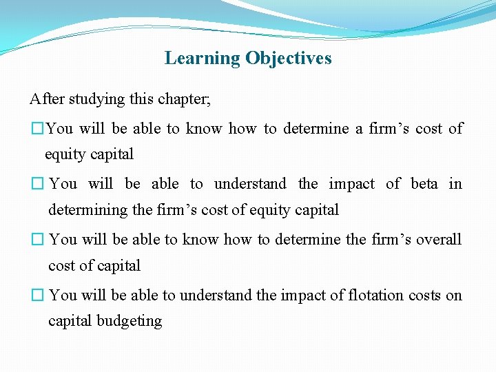 Learning Objectives After studying this chapter; �You will be able to know how to