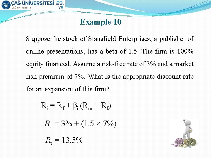 Example 10 Suppose the stock of Stansfield Enterprises, a publisher of online presentations, has