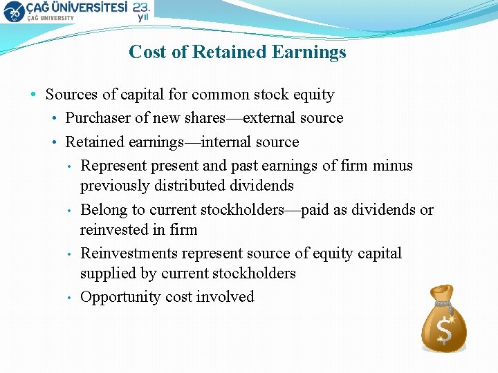 Cost of Retained Earnings • Sources of capital for common stock equity • Purchaser