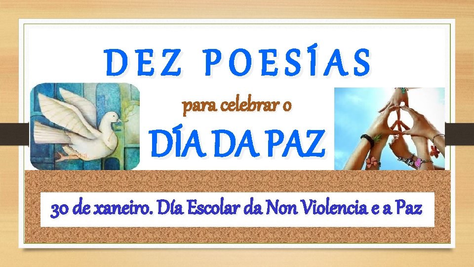 DEZ POESÍAS para celebrar o DÍA DA PAZ 30 de xaneiro. Día Escolar da