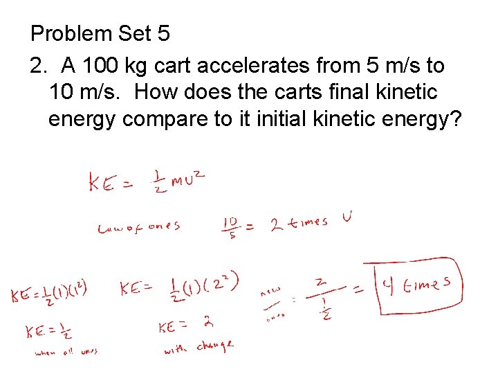 Problem Set 5 2. A 100 kg cart accelerates from 5 m/s to 10