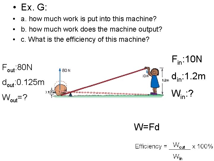  • Ex. G: • a. how much work is put into this machine?