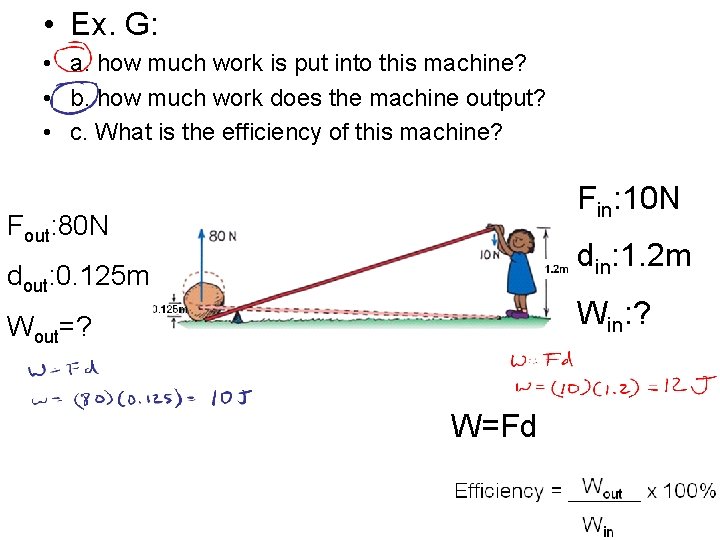  • Ex. G: • a. how much work is put into this machine?