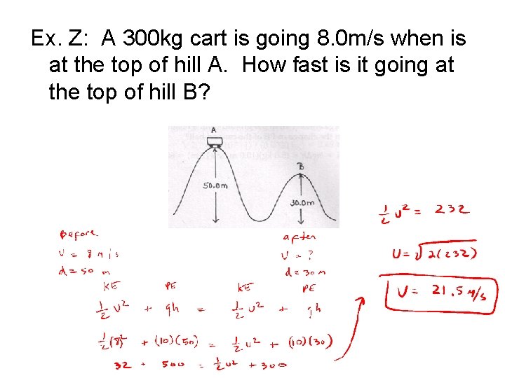 Ex. Z: A 300 kg cart is going 8. 0 m/s when is at