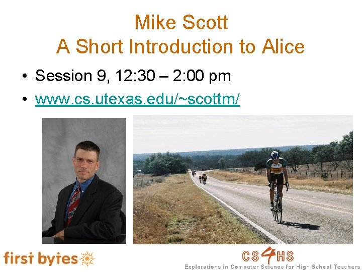 Mike Scott A Short Introduction to Alice • Session 9, 12: 30 – 2: