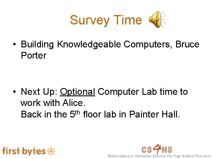 Survey Time • Building Knowledgeable Computers, Bruce Porter • Next Up: Optional Computer Lab