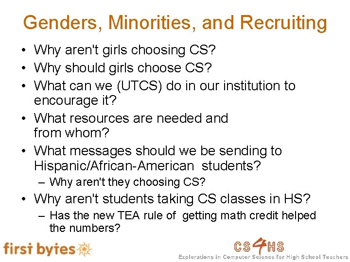 Genders, Minorities, and Recruiting • Why aren't girls choosing CS? • Why should girls