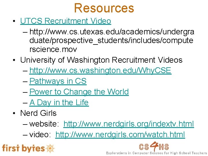 Resources • UTCS Recruitment Video – http: //www. cs. utexas. edu/academics/undergra duate/prospective_students/includes/compute rscience. mov