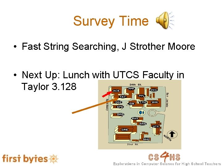 Survey Time • Fast String Searching, J Strother Moore • Next Up: Lunch with