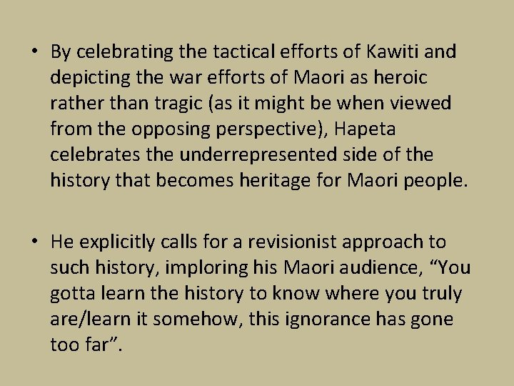 • By celebrating the tactical efforts of Kawiti and depicting the war efforts • By celebrating the tactical efforts of Kawiti and depicting the war efforts