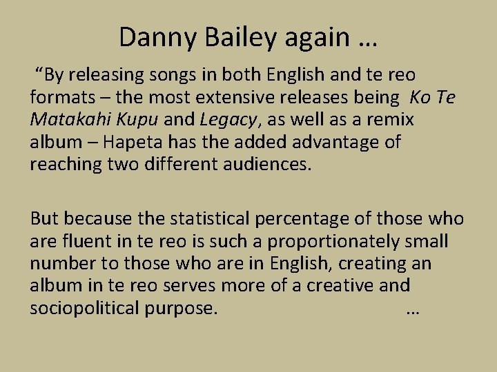Danny Bailey again … “By releasing songs in both English and te reo formats Danny Bailey again … “By releasing songs in both English and te reo formats