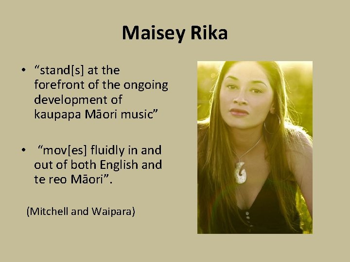 Maisey Rika • “stand[s] at the forefront of the ongoing development of kaupapa Māori