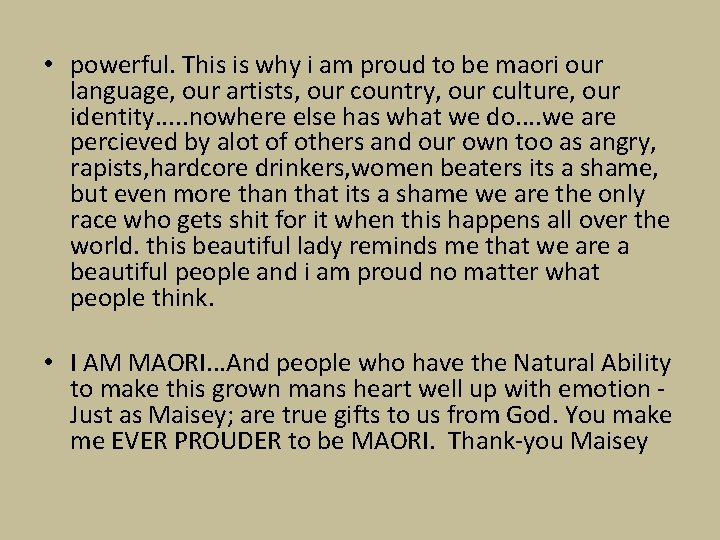 • powerful. This is why i am proud to be maori our language, • powerful. This is why i am proud to be maori our language,