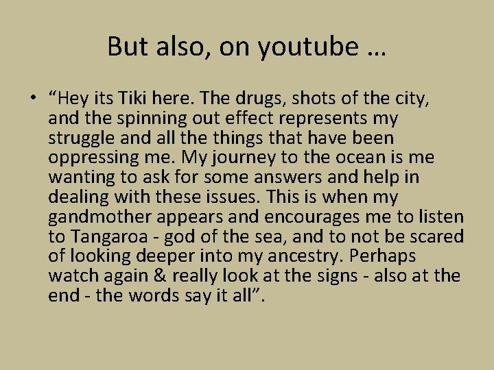 But also, on youtube … • “Hey its Tiki here. The drugs, shots of But also, on youtube … • “Hey its Tiki here. The drugs, shots of