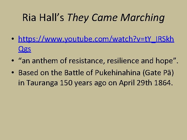 Ria Hall’s They Came Marching • https: //www. youtube. com/watch? v=t. Y_IRSkh Qgs • Ria Hall’s They Came Marching • https: //www. youtube. com/watch? v=t. Y_IRSkh Qgs •