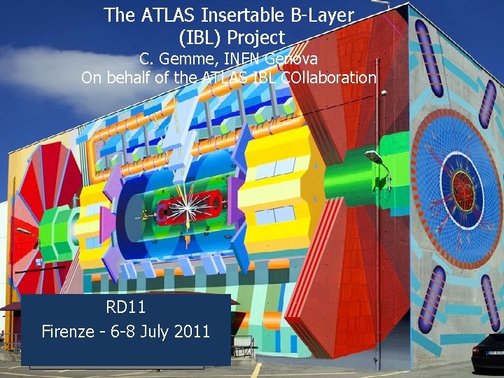 The ATLAS Insertable B-Layer (IBL) Project C. Gemme, INFN Genova On behalf of the