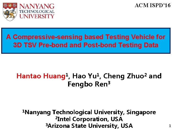 ACM ISPD’ 16 A Compressive-sensing based Testing Vehicle for 3 D TSV Pre-bond and