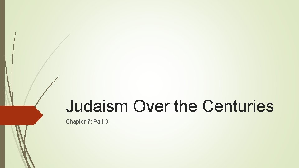 Judaism Over the Centuries Chapter 7: Part 3 